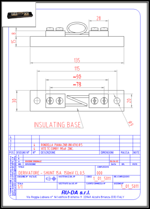 Shunt 15A 150mV - Current Sense Shunt Resistor 15Ampere 150millivolt - Shunt Ammeters 15A 150mV RU-DA SHUNT ITALY SHUNT15A SHUNT15A150mV Shunt 15A 150mV Nebenwiderstand 15A 150mV Nebenwiderstande 15A 150mV Dérivateur 15A 150mV Derivatore di corrente 15A 150mV Derivador (shunt) de corriente continua 15 A 150 mV Derivador amperímetro 15A 150mV RU-DA SHUNTITALIA DIN 43703 Shunt15A150mV Current Shunt Rasistors 15A 150mV Résistance de shunt 15A 150mV