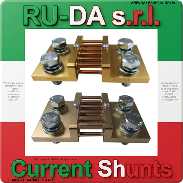 Current Shunt range 1200A 60mV to 1800A 60mV DIN 43703 RU-DA ITALY SHUNTS LEADING COMPANY IN ITALY IN THE MANUFACTURE OF CURRENT SHUNTS RU-DA ITALY SHUNTS RU-DA ITALIA SHUNT RU-DA S.R.L. AZIENDA LEADER NELLA PRODUZIONE DI SHUNT IN ITALIA. RU-DA Italy top quality Shunts. Italy current Shunt Nebenwiderstand Nebenwiederstände Messwiderstand Strom shunt Nebenwiderstand Amps Derivatore di corrente Deviatore di corrente SHUNTS Dérivateur Shunt de mesure de courant Résistance de shunt Derivador (shunt) de corriente continua Derivador amperímetro Current Shunt Resistors Ammeter Shunts Derivadores de Corrente Shunt Derivador de Corrente DIN 43703 DIN43703 RU-DA SHUNTS 100% MADE IN ITALY SHUNT MADE IN ITALY SHUNT ITALIANI SHUNT RU-DA ITALIA ITALIEN ITALIE EUROPE EUROPA UE SHUNT KA Shunt 0,5A Shunt 1A Shunt 1,5A Shunt 2A Shunt 2,5A Shunt 3A Shunt 4A Shunt 5A Shunt 6A Shunt 8A Shunt 10A Shunt 12A Shunt 15A Shunt 20A Shunt 25A Shunt 30A Shunt 40A Shunt 50A Shunt 60A Shunt 75A Shunt 80A Shunt 100A Shunt 120A Shunt 150A Shunt 200A Shunt 250A Shunt 300A Shunt 350A Shunt 400A Shunt 500A Shunt 600A Shunt 700A Shunt 750A Shunt 800A Shunt 1000A Shunt 1200A Shunt 1250A Shunt 1300A Shunt 1500A Shunt 1600A Shunt 1800A Shunt 2000A Shunt 2500A Shunt 3000A Shunt 3500A Shunt 4000A Shunt 4500A Shunt 5000A Shunt 6000A Shunt 7000A Shunt 8000A Shunt 9000A Shunt 10000A Shunt 12000A Shunt 13000A Shunt 14000A Shunt 15000A Shunt 16000A Shunt 17000A Shunt 18000A Shunt 20000A Shunt 25000A Shunt 30000A Shunt 0,5 AMPERE Shunt 1 AMPERE Shunt 1,5 AMPERE Shunt 2 AMPERE Shunt 2,5 AMPERE Shunt 3 AMPERE Shunt 4 AMPERE Shunt 5 AMPERE Shunt 6 AMPERE Shunt 8 AMPERE Shunt 10 AMPERE Shunt 12 AMPERE Shunt 15 AMPERE Shunt 20 AMPERE Shunt 25 AMPERE Shunt 30 AMPERE Shunt 40 AMPERE Shunt 50 AMPERE Shunt 60 AMPERE Shunt 75 AMPERE Shunt 80 AMPERE Shunt 100 AMPERE Shunt 120 AMPERE Shunt 150 AMPERE Shunt 200 AMPERE Shunt 250 AMPERE Shunt 300 AMPERE Shunt 350 AMPERE Shunt 400 AMPERE Shunt 500 AMPERE Shunt 600 AMPERE Shunt 700 AMPERE Shunt 750 AMPERE Shunt 800 AMPERE Shunt 1000 AMPERE Shunt 1200 AMPERE Shunt 1250 AMPERE Shunt 1300 AMPERE Shunt 1500 AMPERE Shunt 1600 AMPERE Shunt 1800 AMPERE Shunt 2000 AMPERE Shunt 2500 AMPERE Shunt 3000 AMPERE Shunt 3500 AMPERE Shunt 4000 AMPERE Shunt 4500 AMPERE Shunt 5000 AMPERE Shunt 6000 AMPERE Shunt 7000 AMPERE Shunt 8000 AMPERE Shunt 10000 AMPERE Shunt 12000 AMPERE Shunt 15000 AMPERE Shunt 20000 AMPERE Shunt 25000 AMPERE SHUNT 30000 AMPERE Shunt 0,5AMPERE Shunt 1AMPERE Shunt 1,5AMPERE Shunt 2AMPERE Shunt 2,5AMPERE Shunt 3AMPERE Shunt 4AMPERE Shunt 5AMPERE Shunt 6AMPERE Shunt 8AMPERE Shunt 10AMPERE Shunt 12AMPERE Shunt 15AMPERE Shunt 20AMPERE Shunt 25AMPERE Shunt 30AMPERE Shunt 40AMPERE Shunt 50AMPERE Shunt 60AMPERE Shunt 75AMPERE Shunt 80AMPERE Shunt 100AMPERE Shunt 120AMPERE Shunt 150AMPERE Shunt 200AMPERE Shunt 250AMPERE Shunt 300AMPERE Shunt 350AMPERE Shunt 400AMPERE Shunt 500AMPERE Shunt 600AMPERE Shunt 700AMPERE Shunt 750AMPERE Shunt 800AMPERE Shunt 1000AMPERE Shunt 1200AMPERE Shunt 1250AMPERE Shunt 1300AMPERE Shunt 1500AMPERE Shunt 1600AMPERE Shunt 1800AMPERE Shunt 2000AMPERE Shunt 2500AMPERE Shunt 3000AMPERE Shunt 3500AMPERE Shunt 4000AMPERE Shunt 4500AMPERE Shunt 5000AMPERE Shunt 6000AMPERE Shunt 7000AMPERE Shunt 8000AMPERE Shunt 10000AMPERE Shunt 12000AMPERE Shunt 15000AMPERE Shunt 20000AMPERE Shunt 25000AMPERE SHUNT AMPERE 60mV 50mV 75mV 80mV 100mV 120mV 150mV 200mV 250mV 300mV Shunt Resistor Shunt Resistors RU-DA THE BEST SHUNT RESISTOR IN ITALY shunts Made in Italy Shunt Resistor Shunt Resistors Shunt Custom shunt customizzati shunt speciali shunt Classe 0,5 shunt classe 0.5 shunt cl 0,5 shunt cl 0.5 shunt class 0,5 shunt class 0.5 shunt Classe 0,2 shunt classe 0.2 shunt class 0,2 shunt class 0.2 shunt classe 0,1 shunt classe 0.1 shunt class 0,1 shunt class 0.1 shunt Classe 1 shunt classe 2 shunt class 1 shunt class 2 SHUNT REACH RoHS