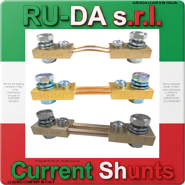 Current Shunt range 30A 60mV to 180A 60mV DIN 43703 RU-DA ITALY SHUNTS LEADING COMPANY IN ITALY IN THE MANUFACTURE OF CURRENT SHUNTS RU-DA ITALY SHUNTS RU-DA ITALIA SHUNT RU-DA S.R.L. AZIENDA LEADER NELLA PRODUZIONE DI SHUNT IN ITALIA. RU-DA Italy top quality Shunts. Italy current Shunt Nebenwiderstand Nebenwiederstände Messwiderstand Strom shunt Nebenwiderstand Amps Derivatore di corrente Deviatore di corrente SHUNTS Dérivateur Shunt de mesure de courant Résistance de shunt Derivador (shunt) de corriente continua Derivador amperímetro Current Shunt Resistors Ammeter Shunts Derivadores de Corrente Shunt Derivador de Corrente DIN 43703 DIN43703 RU-DA SHUNTS 100% MADE IN ITALY SHUNT MADE IN ITALY SHUNT ITALIANI SHUNT RU-DA ITALIA ITALIEN ITALIE EUROPE EUROPA UE SHUNT KA Shunt 0,5A Shunt 1A Shunt 1,5A Shunt 2A Shunt 2,5A Shunt 3A Shunt 4A Shunt 5A Shunt 6A Shunt 8A Shunt 10A Shunt 12A Shunt 15A Shunt 20A Shunt 25A Shunt 30A Shunt 40A Shunt 50A Shunt 60A Shunt 75A Shunt 80A Shunt 100A Shunt 120A Shunt 150A Shunt 200A Shunt 250A Shunt 300A Shunt 350A Shunt 400A Shunt 500A Shunt 600A Shunt 700A Shunt 750A Shunt 800A Shunt 1000A Shunt 1200A Shunt 1250A Shunt 1300A Shunt 1500A Shunt 1600A Shunt 1800A Shunt 2000A Shunt 2500A Shunt 3000A Shunt 3500A Shunt 4000A Shunt 4500A Shunt 5000A Shunt 6000A Shunt 7000A Shunt 8000A Shunt 9000A Shunt 10000A Shunt 12000A Shunt 13000A Shunt 14000A Shunt 15000A Shunt 16000A Shunt 17000A Shunt 18000A Shunt 20000A Shunt 25000A Shunt 30000A Shunt 0,5 AMPERE Shunt 1 AMPERE Shunt 1,5 AMPERE Shunt 2 AMPERE Shunt 2,5 AMPERE Shunt 3 AMPERE Shunt 4 AMPERE Shunt 5 AMPERE Shunt 6 AMPERE Shunt 8 AMPERE Shunt 10 AMPERE Shunt 12 AMPERE Shunt 15 AMPERE Shunt 20 AMPERE Shunt 25 AMPERE Shunt 30 AMPERE Shunt 40 AMPERE Shunt 50 AMPERE Shunt 60 AMPERE Shunt 75 AMPERE Shunt 80 AMPERE Shunt 100 AMPERE Shunt 120 AMPERE Shunt 150 AMPERE Shunt 200 AMPERE Shunt 250 AMPERE Shunt 300 AMPERE Shunt 350 AMPERE Shunt 400 AMPERE Shunt 500 AMPERE Shunt 600 AMPERE Shunt 700 AMPERE Shunt 750 AMPERE Shunt 800 AMPERE Shunt 1000 AMPERE Shunt 1200 AMPERE Shunt 1250 AMPERE Shunt 1300 AMPERE Shunt 1500 AMPERE Shunt 1600 AMPERE Shunt 1800 AMPERE Shunt 2000 AMPERE Shunt 2500 AMPERE Shunt 3000 AMPERE Shunt 3500 AMPERE Shunt 4000 AMPERE Shunt 4500 AMPERE Shunt 5000 AMPERE Shunt 6000 AMPERE Shunt 7000 AMPERE Shunt 8000 AMPERE Shunt 10000 AMPERE Shunt 12000 AMPERE Shunt 15000 AMPERE Shunt 20000 AMPERE Shunt 25000 AMPERE SHUNT 30000 AMPERE Shunt 0,5AMPERE Shunt 1AMPERE Shunt 1,5AMPERE Shunt 2AMPERE Shunt 2,5AMPERE Shunt 3AMPERE Shunt 4AMPERE Shunt 5AMPERE Shunt 6AMPERE Shunt 8AMPERE Shunt 10AMPERE Shunt 12AMPERE Shunt 15AMPERE Shunt 20AMPERE Shunt 25AMPERE Shunt 30AMPERE Shunt 40AMPERE Shunt 50AMPERE Shunt 60AMPERE Shunt 75AMPERE Shunt 80AMPERE Shunt 100AMPERE Shunt 120AMPERE Shunt 150AMPERE Shunt 200AMPERE Shunt 250AMPERE Shunt 300AMPERE Shunt 350AMPERE Shunt 400AMPERE Shunt 500AMPERE Shunt 600AMPERE Shunt 700AMPERE Shunt 750AMPERE Shunt 800AMPERE Shunt 1000AMPERE Shunt 1200AMPERE Shunt 1250AMPERE Shunt 1300AMPERE Shunt 1500AMPERE Shunt 1600AMPERE Shunt 1800AMPERE Shunt 2000AMPERE Shunt 2500AMPERE Shunt 3000AMPERE Shunt 3500AMPERE Shunt 4000AMPERE Shunt 4500AMPERE Shunt 5000AMPERE Shunt 6000AMPERE Shunt 7000AMPERE Shunt 8000AMPERE Shunt 10000AMPERE Shunt 12000AMPERE Shunt 15000AMPERE Shunt 20000AMPERE Shunt 25000AMPERE SHUNT AMPERE 60mV 50mV 75mV 80mV 100mV 120mV 150mV 200mV 250mV 300mV Shunt Resistor Shunt Resistors RU-DA THE BEST SHUNT RESISTOR IN ITALY shunts Made in Italy Shunt Resistor Shunt Resistors Shunt Custom shunt customizzati shunt speciali shunt Classe 0,5 shunt classe 0.5 shunt cl 0,5 shunt cl 0.5 shunt class 0,5 shunt class 0.5 shunt Classe 0,2 shunt classe 0.2 shunt class 0,2 shunt class 0.2 shunt classe 0,1 shunt classe 0.1 shunt class 0,1 shunt class 0.1 shunt Classe 1 shunt classe 2 shunt class 1 shunt class 2 SHUNT REACH RoHS